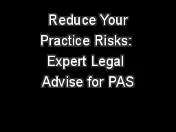  Reduce Your Practice Risks: Expert Legal Advise for PAS