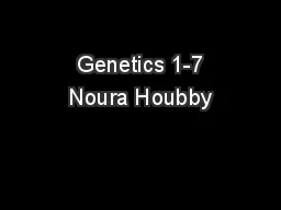  Genetics 1-7 Noura Houbby