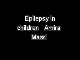  Epilepsy in children   Amira Masri 