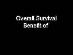  Overall Survival Benefit of 