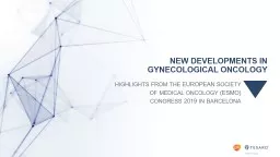  NEw developments IN  gynecological Oncology