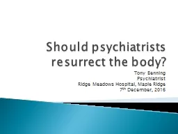  Should psychiatrists resurrect the body?