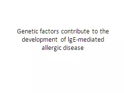  Genetic factors contribute to the development of 