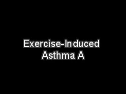  Exercise-Induced Asthma A