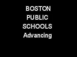  BOSTON PUBLIC SCHOOLS Advancing 