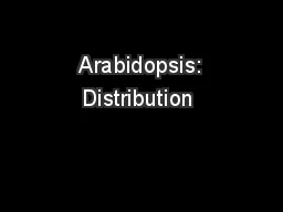  Arabidopsis: Distribution 