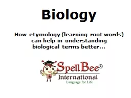  Biology  H ow etymology (learning root words)