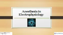  Anesthesia in Electrophysiology