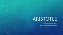  Aristotle The great Greek philosopher