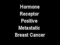  Hormone Receptor Positive Metastatic Breast Cancer