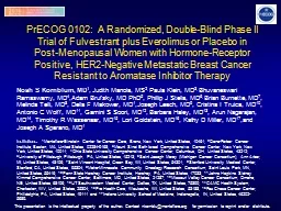  PrECOG  0102:  A Randomized, Double-Blind Phase II Trial of Fulvestrant plus Everolimus
