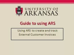  Guide to using ARS Using ARS to create and track External Customer Invoices