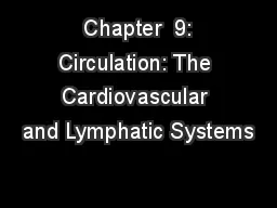  Chapter  9: Circulation: The Cardiovascular and Lymphatic Systems