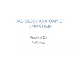 Practical (2) Radiology RADIOLOGY ANATOMY OF UPPER LIMB