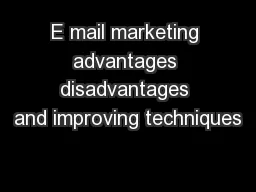 E mail marketing advantages disadvantages and improving techniques