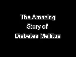  The Amazing Story of Diabetes Mellitus
