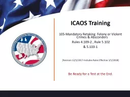  ICAOS Training 105-Mandatory Retaking  Felony or Violent Crimes & Absconders