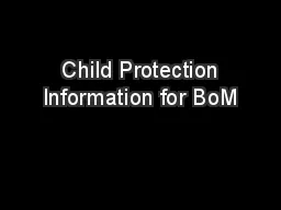  Child Protection Information for BoM