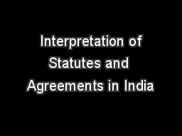  Interpretation of Statutes and Agreements in India