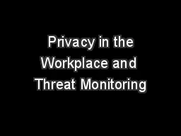  Privacy in the Workplace and Threat Monitoring
