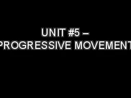  UNIT #5 – PROGRESSIVE MOVEMENT