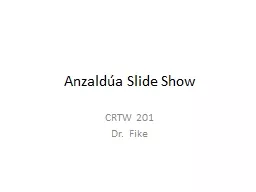  Anzald úa  Slide Show CRTW 201