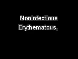  Noninfectious Erythematous, 