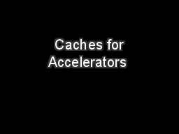  Caches for Accelerators 