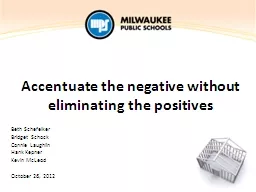  Accentuate the negative without eliminating 