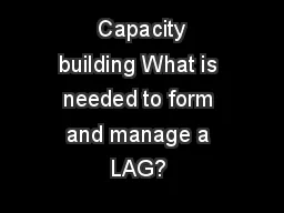  Capacity building What is needed to form and manage a LAG? 