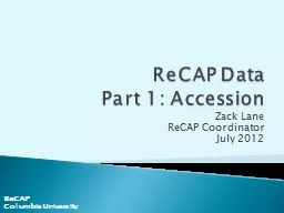  ReCAP Data Part 1: Accession
