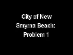  City of New Smyrna Beach: Problem 1