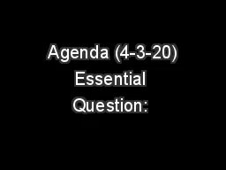  Agenda (4-3-20) Essential Question: 