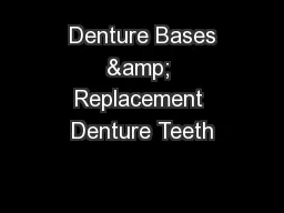  Denture Bases & Replacement Denture Teeth
