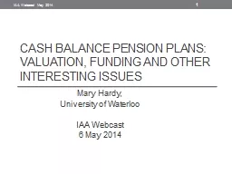  Cash Balance Pension plans: Valuation, Funding and other interesting issues