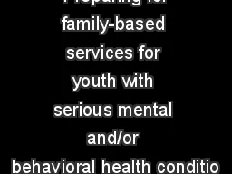  Preparing for family-based services for youth with serious mental and/or behavioral health conditio