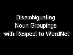 Disambiguating Noun Groupings with Respect to WordNet