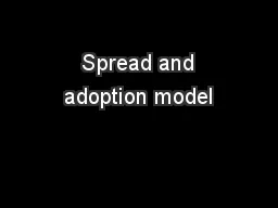  Spread and adoption model
