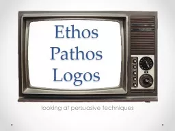  Ethos Pathos Logos looking at persuasive 