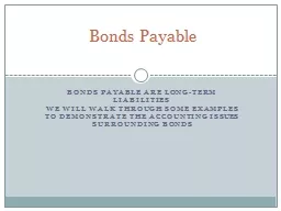  Bonds Payable are long-term liabilities