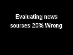  Evaluating news sources 20% Wrong