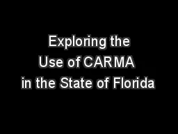  Exploring the Use of CARMA in the State of Florida