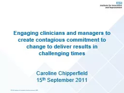  Engaging clinicians and managers to create contagious commitment to change to deliver results in ch
