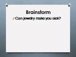  Brainstorm Can jewelry make you sick?