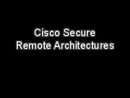  Cisco Secure Remote Architectures