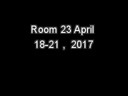  Room 23 April  18-21 ,  2017