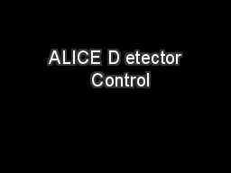  ALICE D etector   Control