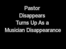 Pastor Disappears Turns Up As a Musician Disappearance