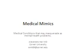  Medical Mimics Medical Conditions that may masquerade as mental health problems.