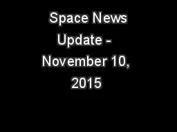 Space News Update -  November 10, 2015 